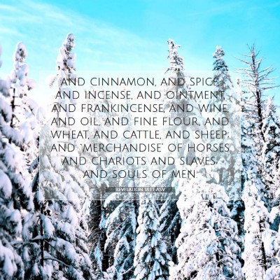 Picture 07 - Revelation 18:13 ASV - and cinnamon, and spice, and incense, and - Bible Verse Picture