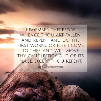 Picture 07 - Revelation 2:5 ASV - Remember therefore whence thou art fallen, and - Bible Verse Picture