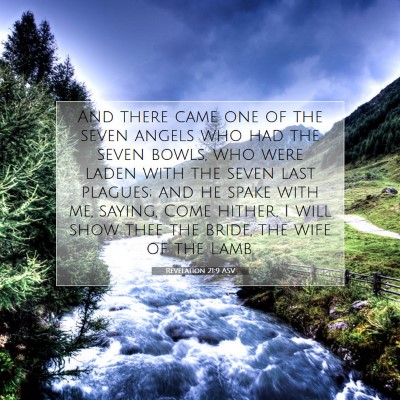 Picture 07 - Revelation 21:9 ASV - And there came one of the seven angels who had - Bible Verse Picture