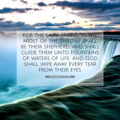 Picture 07 - Revelation 7:17 ASV - for the Lamb that is in the midst of the throne - Bible Verse Picture