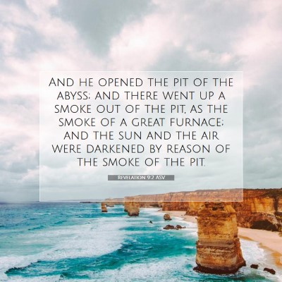 Picture 07 - Revelation 9:2 ASV - And he opened the pit of the abyss; and there - Bible Verse Picture