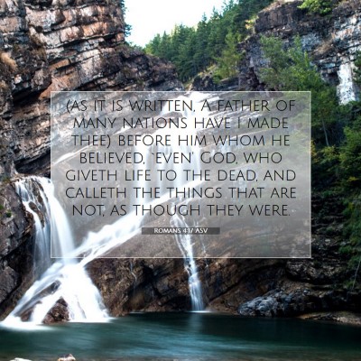 Picture 07 - Romans 4:17 ASV - (as it is written, A father of many nations have - Bible Verse Picture