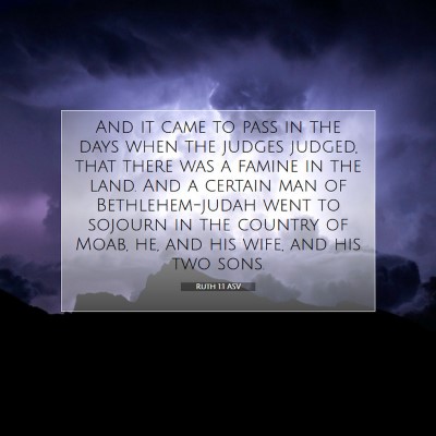 Picture 07 - Ruth 1:1 ASV - And it came to pass in the days when the judges - Bible Verse Picture