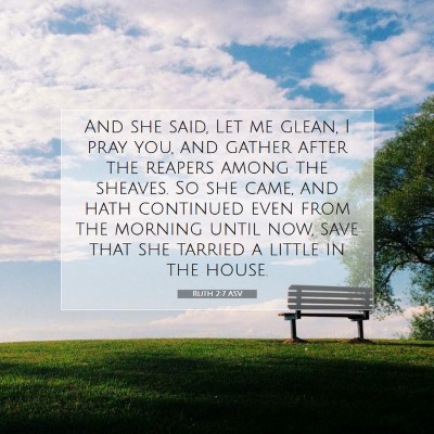 Picture 07 - Ruth 2:7 ASV - And she said, Let me glean, I pray you, and - Bible Verse Picture