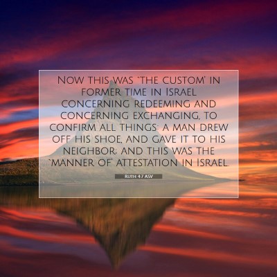 Picture 07 - Ruth 4:7 ASV - Now this was `the custom' in former time in - Bible Verse Picture