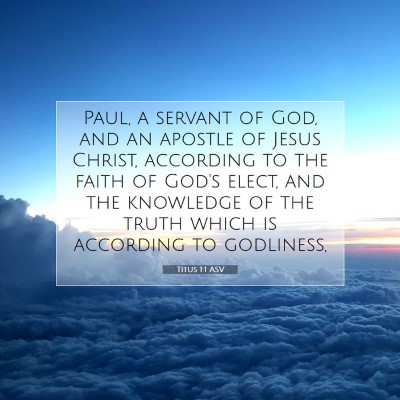 Picture 07 - Titus 1:1 ASV - Paul, a servant of God, and an apostle of Jesus - Bible Verse Picture