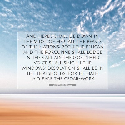 Picture 07 - Zephaniah 2:14 ASV - And herds shall lie down in the midst of her, all - Bible Verse Picture