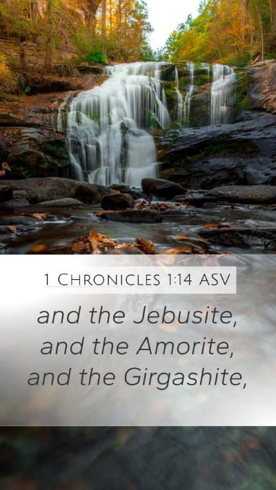 1 Chronicles 1:14 ASV Mobile Phone Wallpaper - and the Jebusite, and the Amorite, and the - Mobile Bible Verse Wallpaper