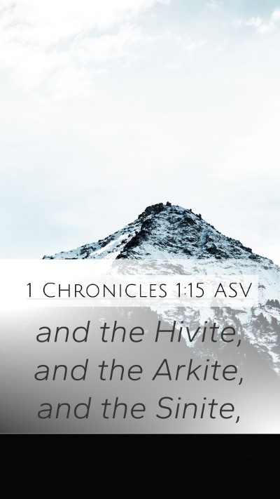 1 Chronicles 1:15 ASV Mobile Phone Wallpaper - and the Hivite, and the Arkite, and the - Mobile Bible Verse Wallpaper