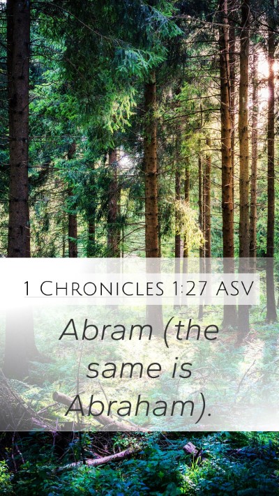 1 Chronicles 1:27 ASV Mobile Phone Wallpaper - Abram (the same is - Mobile Bible Verse Wallpaper