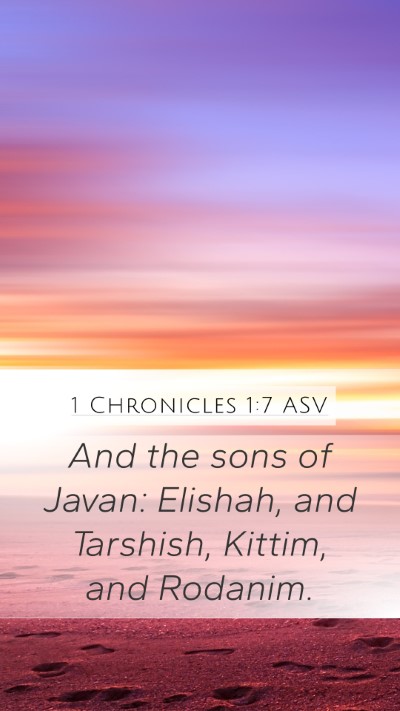 1 Chronicles 1:7 ASV Mobile Phone Wallpaper - And the sons of Javan: Elishah, and Tarshish, - Mobile Bible Verse Wallpaper