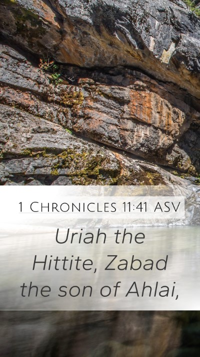 1 Chronicles 11:41 ASV Bible Verse Image