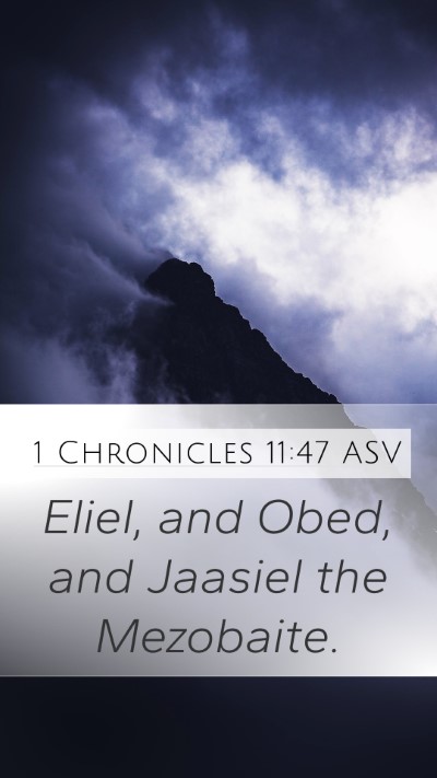 1 Chronicles 11:47 ASV Mobile Phone Wallpaper - Eliel, and Obed, and Jaasiel the - Mobile Bible Verse Wallpaper