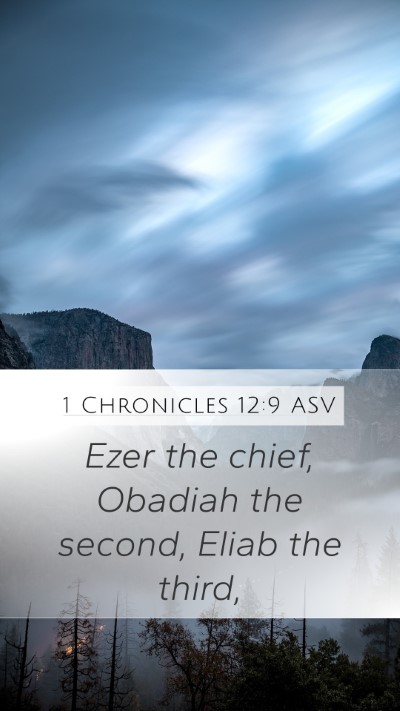 1 Chronicles 12:9 ASV Mobile Phone Wallpaper - Ezer the chief, Obadiah the second, Eliab the - Mobile Bible Verse Wallpaper