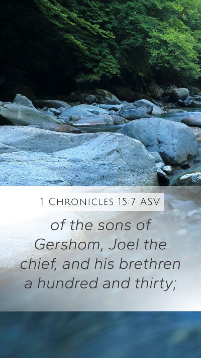 1 Chronicles 15:7 ASV Mobile Phone Wallpaper - of the sons of Gershom, Joel the chief, and his - Mobile Bible Verse Wallpaper