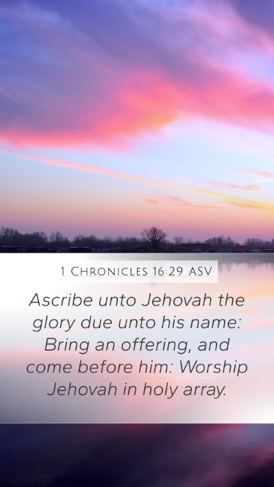 1 Chronicles 16:29 ASV Bible Verse Image