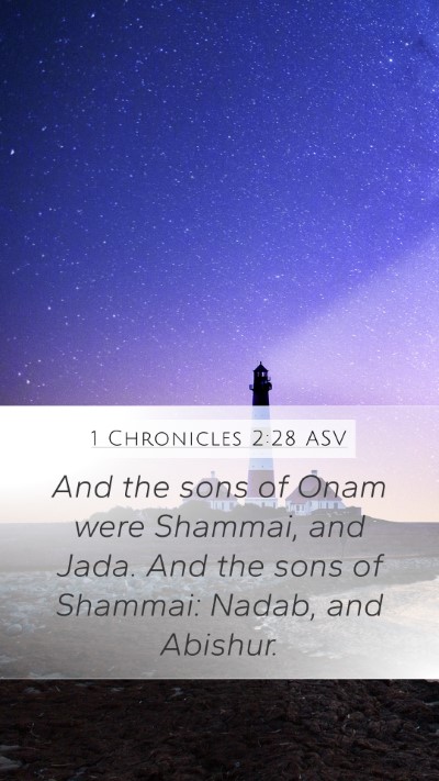 1 Chronicles 2:28 ASV Mobile Phone Wallpaper - And the sons of Onam were Shammai, and Jada. And - Mobile Bible Verse Wallpaper