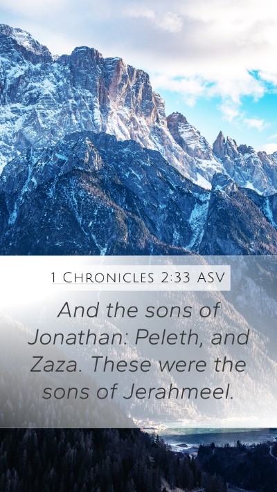 1 Chronicles 2:33 ASV Mobile Phone Wallpaper - And the sons of Jonathan: Peleth, and Zaza. These - Mobile Bible Verse Wallpaper