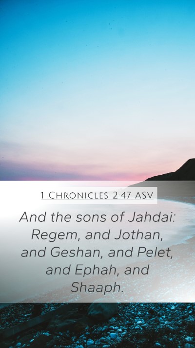 1 Chronicles 2:47 ASV Mobile Phone Wallpaper - And the sons of Jahdai: Regem, and Jothan, and - Mobile Bible Verse Wallpaper