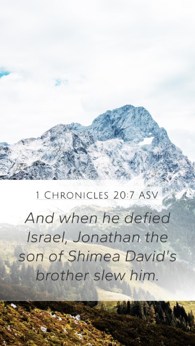 1 Chronicles 20:7 ASV Mobile Phone Wallpaper - And when he defied Israel, Jonathan the son of - Mobile Bible Verse Wallpaper