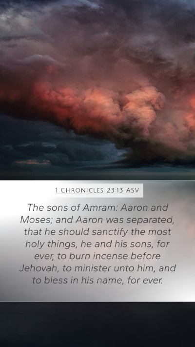 1 Chronicles 23:13 ASV Bible Verse Image