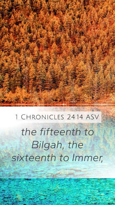 1 Chronicles 24:14 ASV Bible Verse Image