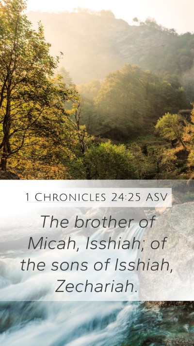 1 Chronicles 24:25 ASV Mobile Phone Wallpaper - The brother of Micah, Isshiah; of the sons of - Mobile Bible Verse Wallpaper