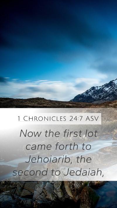 1 Chronicles 24:7 ASV Mobile Phone Wallpaper - Now the first lot came forth to Jehoiarib, the - Mobile Bible Verse Wallpaper