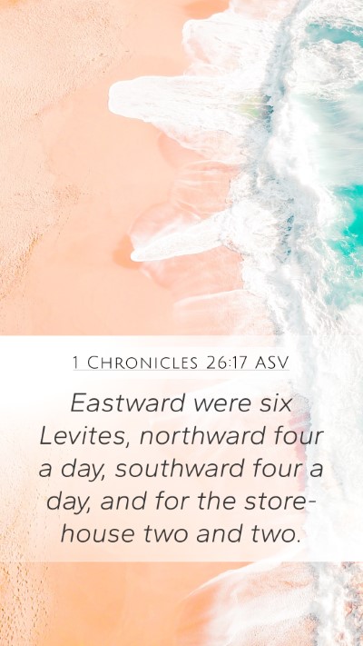 1 Chronicles 26:17 ASV Bible Verse Image