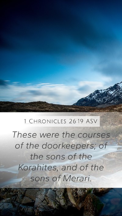 1 Chronicles 26:19 ASV Mobile Phone Wallpaper - These were the courses of the doorkeepers; of the - Mobile Bible Verse Wallpaper