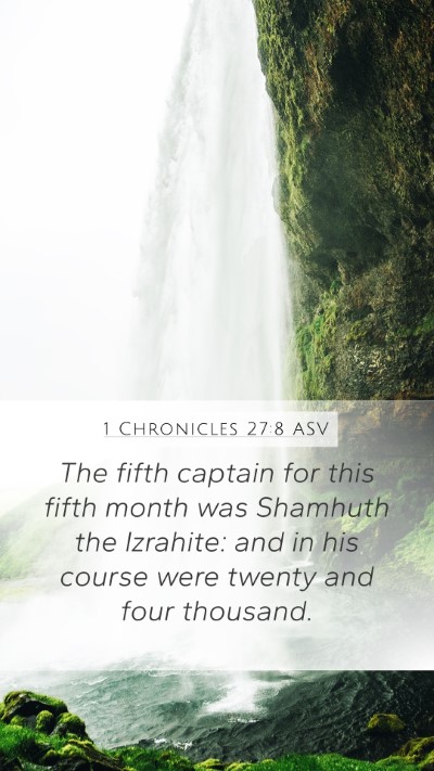 1 Chronicles 27:8 ASV Mobile Phone Wallpaper - The fifth captain for this fifth month was - Mobile Bible Verse Wallpaper