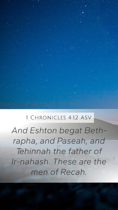 1 Chronicles 4:12 ASV Mobile Phone Wallpaper - And Eshton begat Beth-rapha, and Paseah, and - Mobile Bible Verse Wallpaper