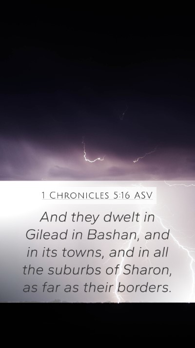 1 Chronicles 5:16 ASV Mobile Phone Wallpaper - And they dwelt in Gilead in Bashan, and in its - Mobile Bible Verse Wallpaper