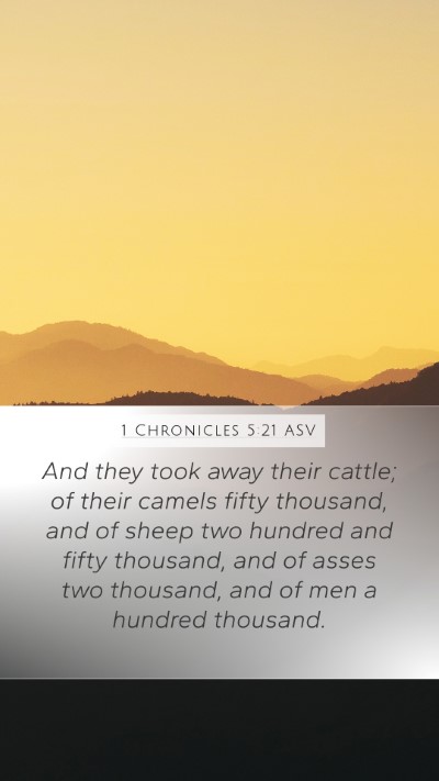 1 Chronicles 5:21 ASV Mobile Phone Wallpaper - And they took away their cattle; of their camels - Mobile Bible Verse Wallpaper