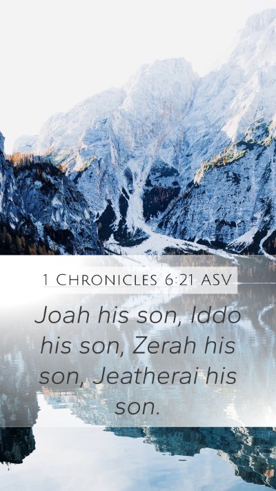 1 Chronicles 6:21 ASV Mobile Phone Wallpaper - Joah his son, Iddo his son, Zerah his son, - Mobile Bible Verse Wallpaper