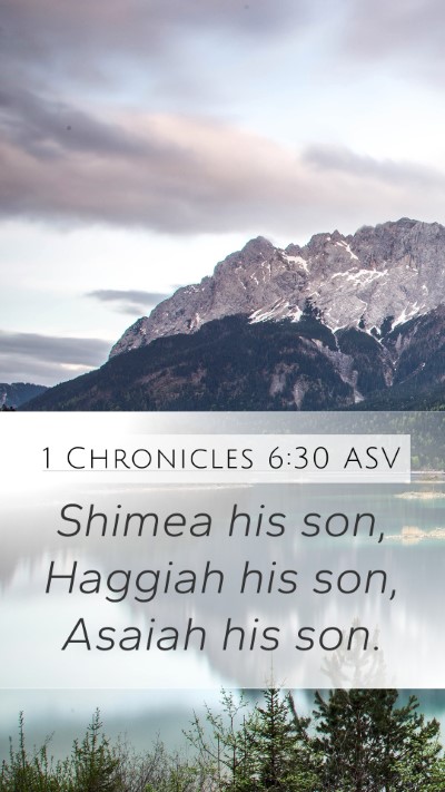 1 Chronicles 6:30 ASV Mobile Phone Wallpaper - Shimea his son, Haggiah his son, Asaiah his - Mobile Bible Verse Wallpaper