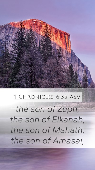 1 Chronicles 6:35 ASV Mobile Phone Wallpaper - the son of Zuph, the son of Elkanah, the son of - Mobile Bible Verse Wallpaper