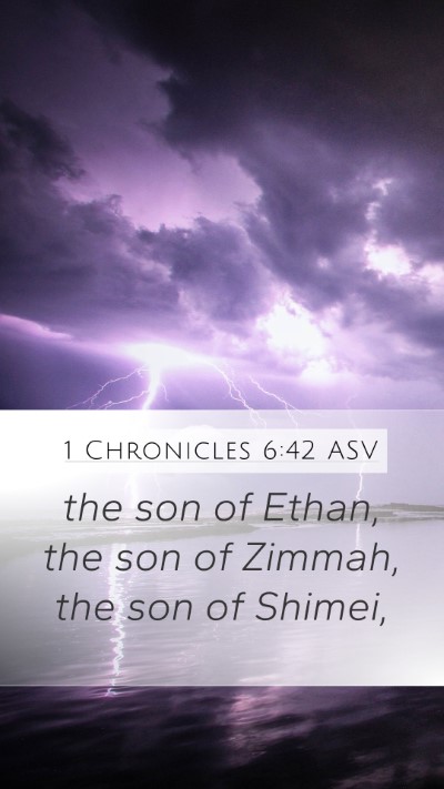 1 Chronicles 6:42 ASV Mobile Phone Wallpaper - the son of Ethan, the son of Zimmah, the son of - Mobile Bible Verse Wallpaper