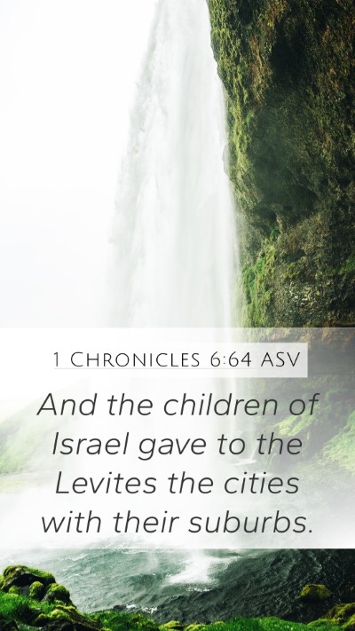 1 Chronicles 6:64 ASV Mobile Phone Wallpaper - And the children of Israel gave to the Levites - Mobile Bible Verse Wallpaper