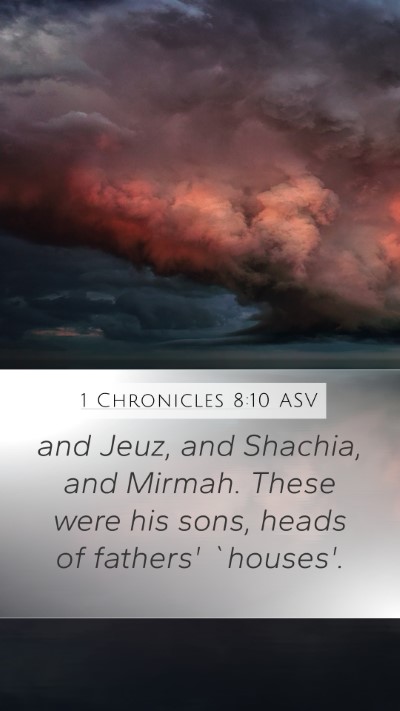 1 Chronicles 8:10 ASV Mobile Phone Wallpaper - and Jeuz, and Shachia, and Mirmah. These were his - Mobile Bible Verse Wallpaper