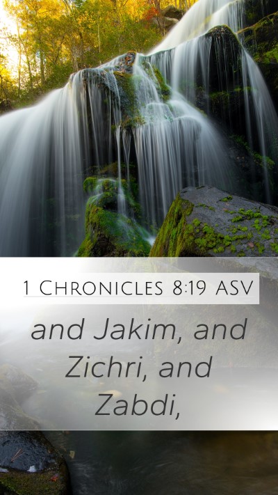 1 Chronicles 8:19 ASV Mobile Phone Wallpaper - and Jakim, and Zichri, and - Mobile Bible Verse Wallpaper