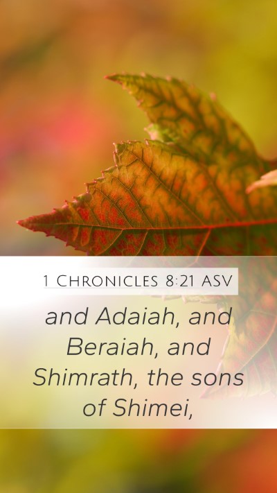 1 Chronicles 8:21 ASV Mobile Phone Wallpaper - and Adaiah, and Beraiah, and Shimrath, the sons - Mobile Bible Verse Wallpaper