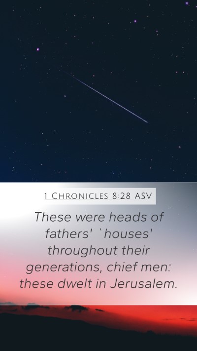 1 Chronicles 8:28 ASV Mobile Phone Wallpaper - These were heads of fathers' `houses' throughout - Mobile Bible Verse Wallpaper