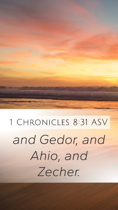 1 Chronicles 8:31 ASV Mobile Phone Wallpaper - and Gedor, and Ahio, and - Mobile Bible Verse Wallpaper
