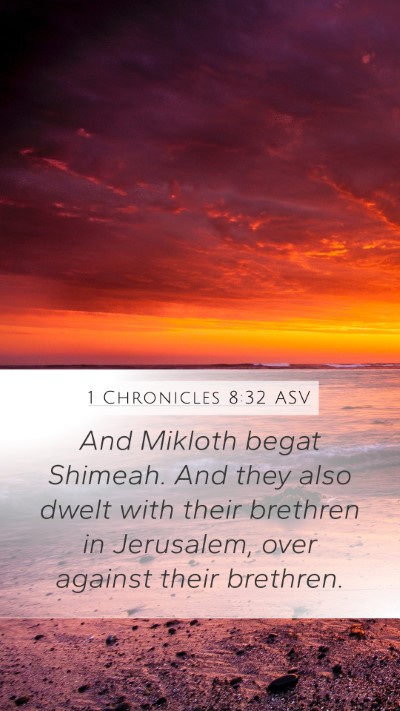1 Chronicles 8:32 ASV Mobile Phone Wallpaper - And Mikloth begat Shimeah. And they also dwelt - Mobile Bible Verse Wallpaper