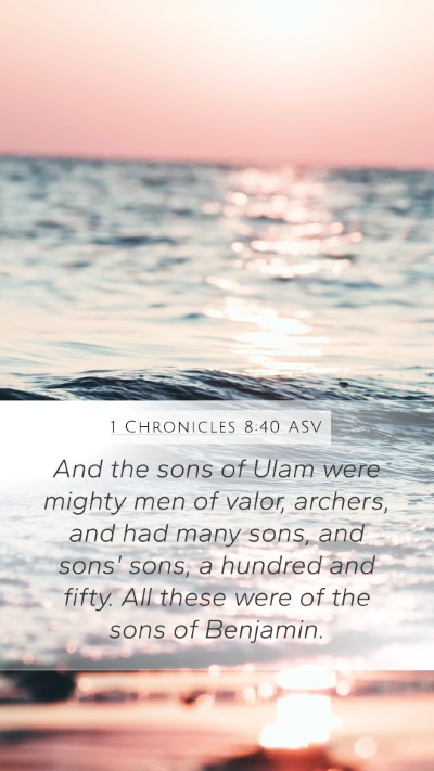 1 Chronicles 8:40 ASV Mobile Phone Wallpaper - And the sons of Ulam were mighty men of valor, - Mobile Bible Verse Wallpaper