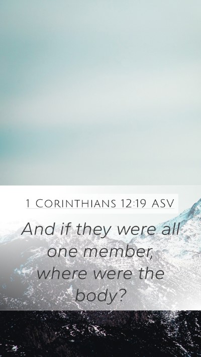 1 Corinthians 12:19 ASV Bible Verse Image