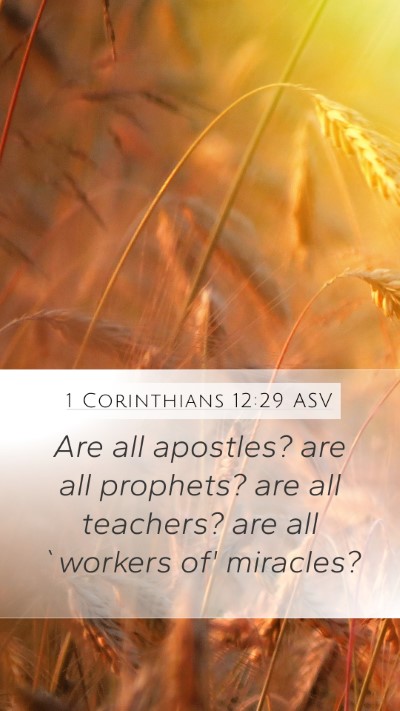 1 Corinthians 12:29 ASV Mobile Phone Wallpaper - Are all apostles? are all prophets? are all - Mobile Bible Verse Wallpaper