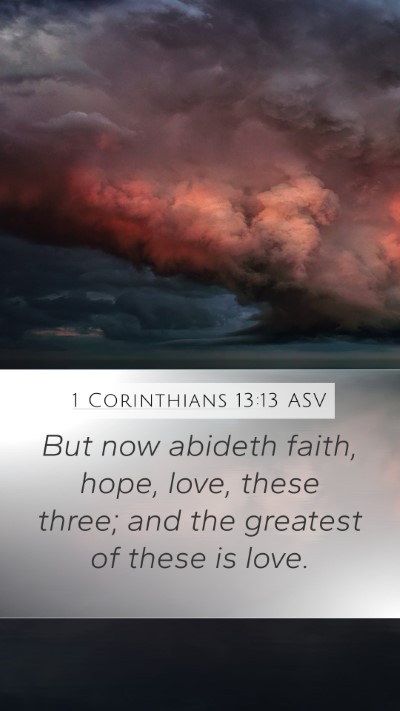 1 Corinthians 13:13 ASV Bible Verse Image