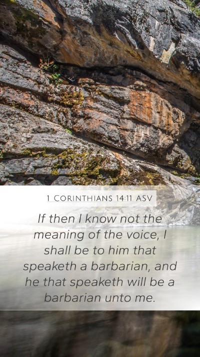 1 Corinthians 14:11 ASV Mobile Phone Wallpaper - If then I know not the meaning of the voice, I - Mobile Bible Verse Wallpaper